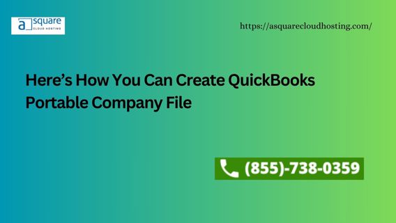 Here’s How You Can Create QuickBooks Portable Company File