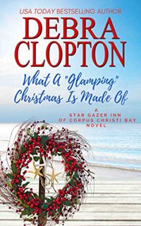 [ACCESS] [PDF EBOOK EPUB KINDLE] What a "Glamping" Christmas Is Made Of (Star Gazer Inn of Corpus Ch