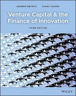 READ [EBOOK EPUB KINDLE PDF] Venture Capital and the Finance of Innovation by  Andrew Metrick &  Aya
