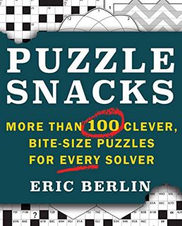 [Get] EPUB KINDLE PDF EBOOK Puzzlesnacks: More Than 100 Clever, Bite-Size Puzzles for Every Solver b