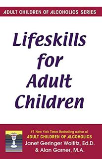 [Access] EPUB KINDLE PDF EBOOK Lifeskills for Adult Children by  Janet G. Woititz &  Alan Garner 📑