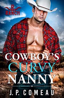 [Access] [KINDLE PDF EBOOK EPUB] Cowboy's Curvy Nanny (Cowboy Billionaires Book 1) by  J.P.  Comeau