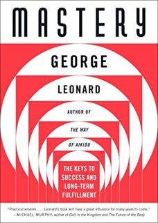 ACCESS PDF EBOOK EPUB KINDLE Mastery: The Keys to Success and Long-Term Fulfillment by  George Leona