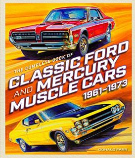 GET [EPUB KINDLE PDF EBOOK] The Complete Book of Classic Ford and Mercury Muscle Cars: 1961-1973 (Co