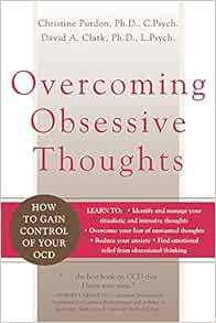 VIEW [EPUB KINDLE PDF EBOOK] Overcoming Obsessive Thoughts: How to Gain Control of Your OCD by David