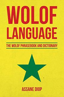 [READ] PDF EBOOK EPUB KINDLE Wolof Language: The Wolof Phrasebook and Dictionary by  Assane Diop 💌