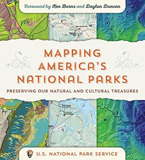 [ACCESS] [EBOOK EPUB KINDLE PDF] Mapping America's National Parks: Preserving Our Natural and Cultur