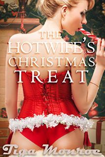 [Access] KINDLE PDF EBOOK EPUB The Hotwife's Christmas Treat: An Interracial, Hotwife, Holiday Story