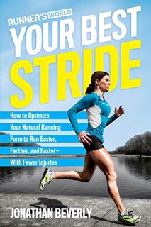 Get EPUB KINDLE PDF EBOOK Runner's World Your Best Stride: How to Optimize Your Natural Running Form