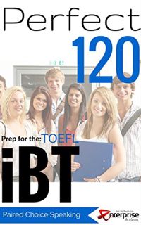 [Get] PDF EBOOK EPUB KINDLE Perfect 120 iBT TOEFL Speaking: Guide for Independent Speaking, Paired C