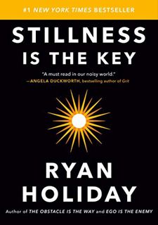 [GET] EPUB KINDLE PDF EBOOK Stillness Is the Key by  Ryan Holiday 📖