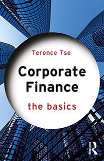 [Read] KINDLE PDF EBOOK EPUB Corporate Finance: The Basics by  Terence C.M. Tse 📔