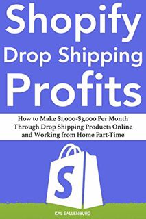 Get EBOOK EPUB KINDLE PDF Shopify Drop Shipping Profits - 2018 Book Guide: Make Money from Your Shop