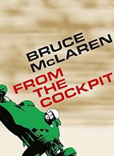 [GET] EBOOK EPUB KINDLE PDF Bruce McLaren: From the cockpit by Bruce McLaren 📧