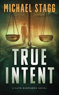 [Access] [EPUB KINDLE PDF EBOOK] True Intent (The Nate Shepherd Legal Thriller Series Book 2) by  Mi