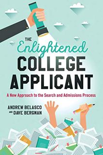Get EBOOK EPUB KINDLE PDF The Enlightened College Applicant: A New Approach to the Search and Admiss
