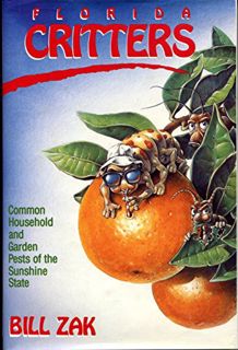 ACCESS KINDLE PDF EBOOK EPUB Florida Critters: Common Household and Garden Pests of the Sunshine Sta