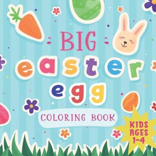 [Get] [PDF EBOOK EPUB KINDLE] Big Easter Egg Coloring Book for Kids Ages 1-4: Kindergarten and Presc