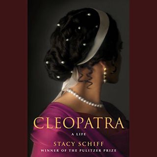 [READ] [PDF EBOOK EPUB KINDLE] Cleopatra: A Life by  Stacy Schiff,Robin Miles,Hachette Audio 📪