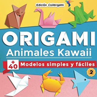 View EBOOK EPUB KINDLE PDF ORIGAMI, Animales Kawaii : +40 modelos simples y fáciles 2: Proyectos de