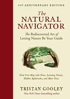 [GET] EBOOK EPUB KINDLE PDF The Natural Navigator, Tenth Anniversary Edition: The Rediscovered Art o