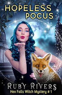[Get] [PDF EBOOK EPUB KINDLE] Hopeless Pocus: A Witch Cozy Paranormal Mystery (Hex Falls Paranormal