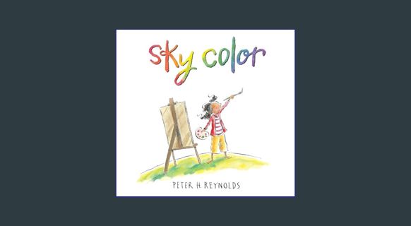 ebook read pdf 📕 Sky Color (Creatrilogy)     Hardcover – Picture Book, August 28, 2012 Read Boo