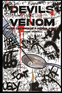 VIEW EBOOK EPUB KINDLE PDF Devil's Venom: Inside the Mind of a Heroin Addict by  Frank  J. McCall,Fr