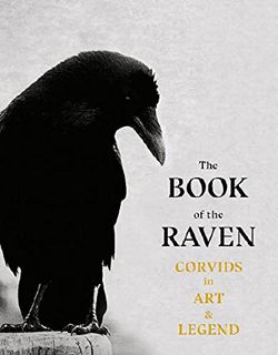 Read [PDF EBOOK EPUB KINDLE] The Book of Raven: Corvids in Art and Legend by  Angus Hyland &  Caroli