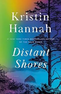 ACCESS PDF EBOOK EPUB KINDLE Distant Shores: A Novel by Kristin Hannah 📜