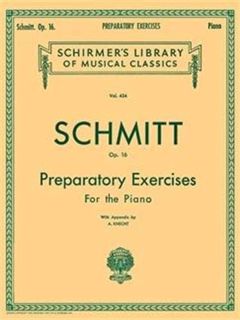 [GET] [EBOOK EPUB KINDLE PDF] Schmitt Op. 16: Preparatory Exercises For the Piano, with Appendix (Sc