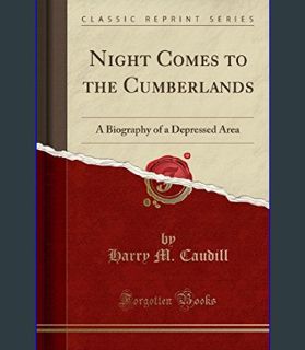 [EBOOK] [PDF] Night Comes to the Cumberlands: A Biography of a Depressed Area (Classic Reprint)