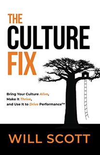 [GET] [EBOOK EPUB KINDLE PDF] The Culture Fix: Bring Your Culture Alive, Make It Thrive, and Use It