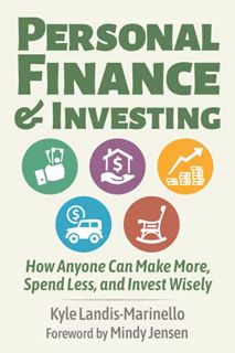 View EPUB KINDLE PDF EBOOK Personal Finance and Investing: How Anyone Can Make More, Spend Less, and