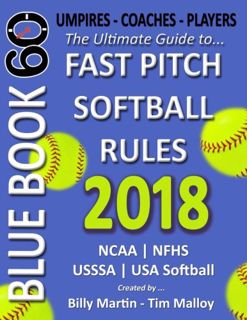 READ PDF EBOOK EPUB KINDLE Bluebook 60 Fastpitch Softball Rules 2018: The ultimate guide to fastpitc