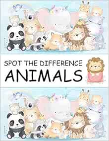 Access [EPUB KINDLE PDF EBOOK] Spot the Difference Animals!: A Fun Search and Find Books for Childre
