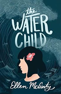 Access EBOOK EPUB KINDLE PDF The Water Child by  Ellen McGinty 📄