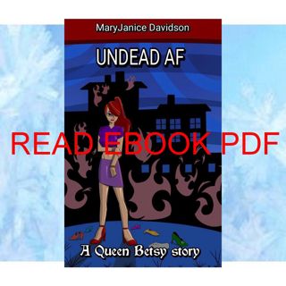 [download]_p.d.f))^ Undead AF: A Queen Betsy Story (Undead - Queen Betsy  Book 16) (Kindle) Downlo