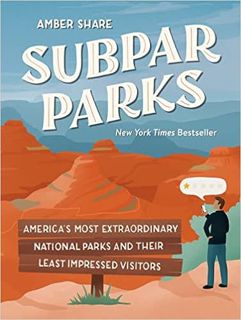DOWNLOAD 📖 [PDF] Subpar Parks: America's Most Extraordinary National Parks and Their