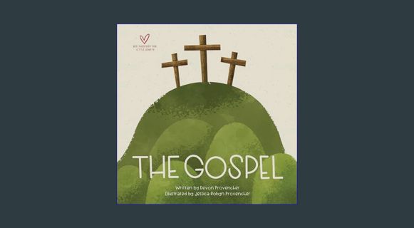 DOWNLOAD NOW The Gospel (Big Theology for Little Hearts)     Board book – February 18, 2020