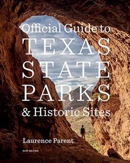 Read EPUB KINDLE PDF EBOOK Official Guide to Texas State Parks and Historic Sites: New Edition by  L