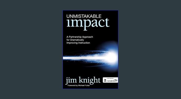 Download Online Unmistakable Impact: A Partnership Approach for Dramatically Improving Instruction