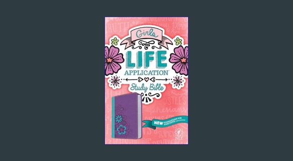 Download Online Tyndale NLT Girls Life Application Study Bible, TuTone (LeatherLike, Purple/Teal),