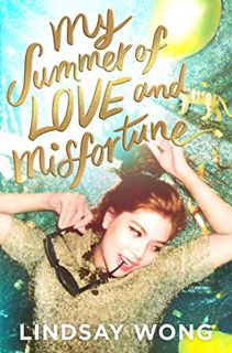 [READ] [EPUB KINDLE PDF EBOOK] My Summer of Love and Misfortune by  Lindsay Wong 📙