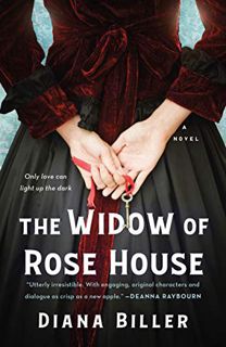 View [EPUB KINDLE PDF EBOOK] The Widow of Rose House: A Novel by  Diana Biller 💌