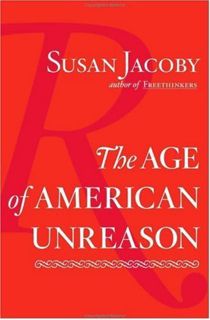 GET EPUB KINDLE PDF EBOOK The Age of American Unreason by  Susan Jacoby 💖