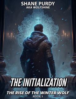 ACCESS KINDLE PDF EBOOK EPUB The Initialization: A Livestreamed Dungeon Crawl LitRPG (The Rise of th