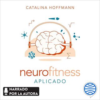 ACCESS EBOOK EPUB KINDLE PDF Neurofitness aplicado: Técnicas para cuidar y poner en forma tu cerebro