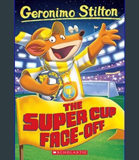 GET [PDF The Super Cup Face-Off (Geronimo Stilton #81)     Paperback – June 28, 2022