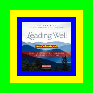 View [PDF EBOOK EPUB KINDLE] Leading Well Building Schoolwide Excellence in Reading and Writing Pdf